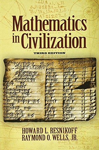 Mathematics in Civilization, Third Edition (Dover Books on Mathematics)