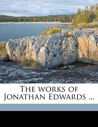 The works of Jonathan Edwards ... Volume v.2