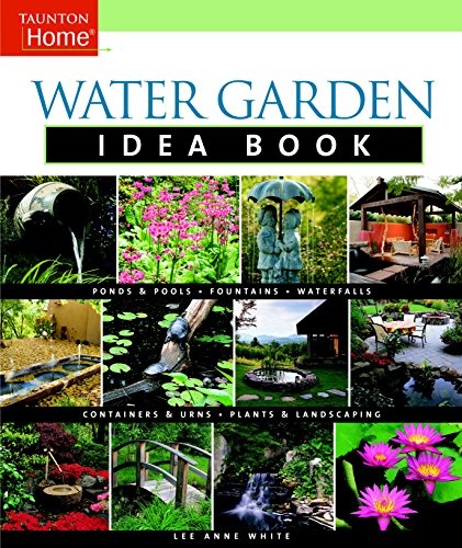 Water Garden Idea Book (Taunton Home Idea Books)