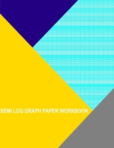 Semi Log Graph Paper Workbook: 120 Divisions 5th Accent By 5 Cycle