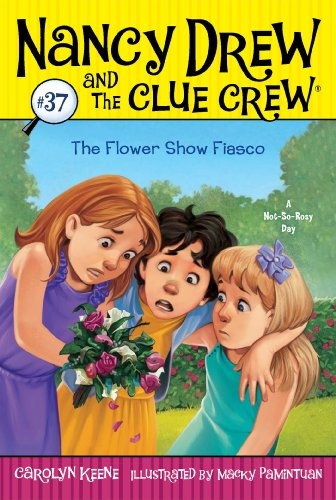 The Flower Show Fiasco (37) (Nancy Drew and the Clue Crew)