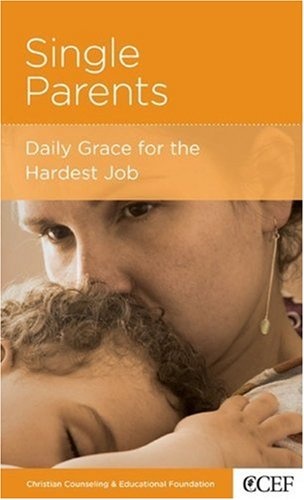Single Parents: Daily Grace for the Hardest Job