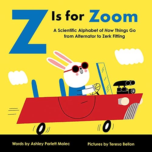 Z Is for Zoom: A Mechanic's Alphabet of Cars and Trucks for Kids (Baby University)