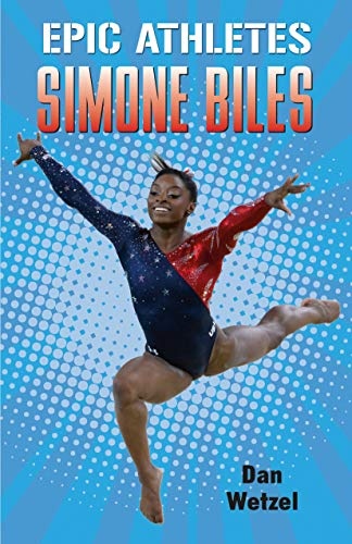Epic Athletes: Simone Biles (Epic Athletes, 7)