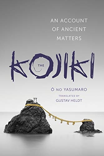 The Kojiki: An Account of Ancient Matters (Translations from the Asian Classics)