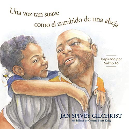 Una Voz tan suave como el zumbido de una abeja: Inspirado por Salmo 46 (Be Still and Know Stories) (Spanish Edition)