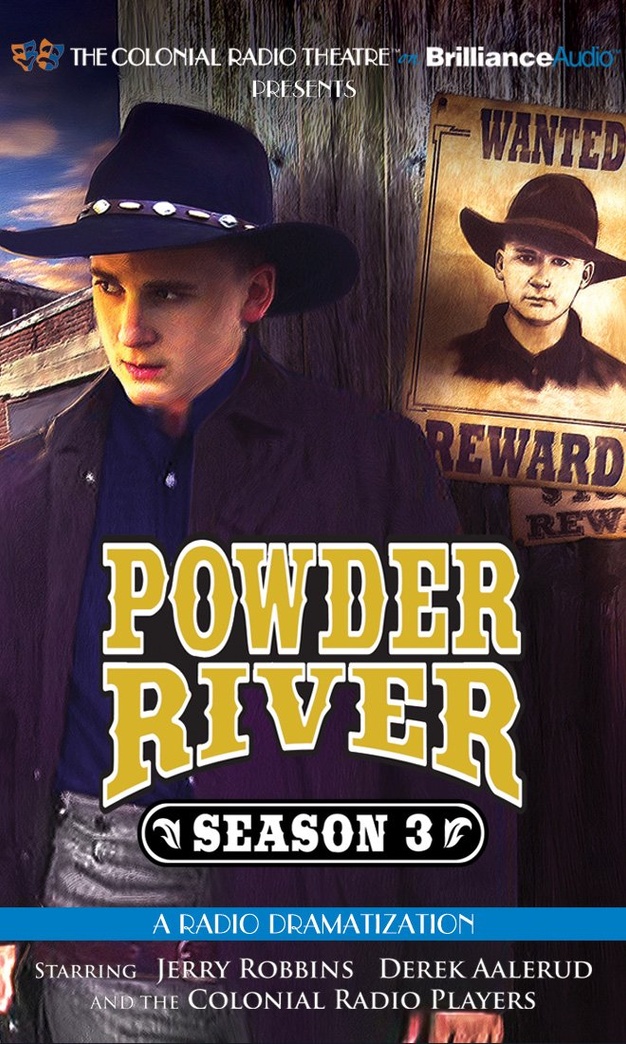 Powder River - Season Three: A Radio Dramatization