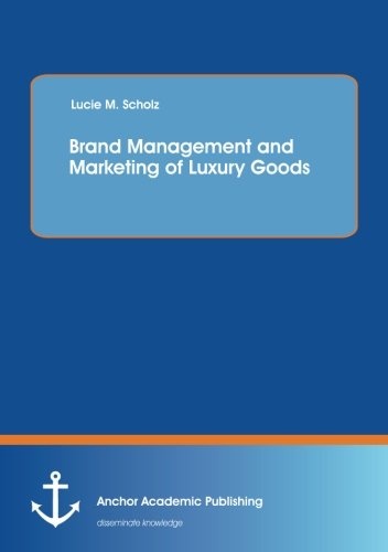 Brand Management and Marketing of Luxury Goods