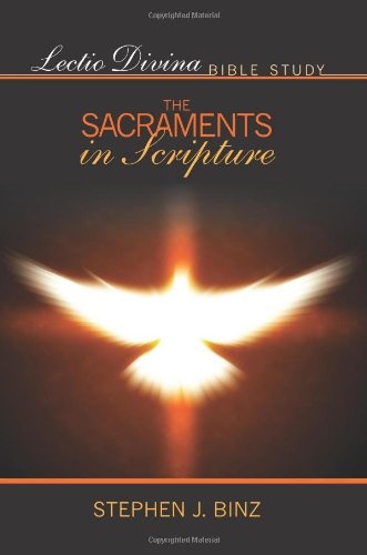 Lectio Divina Bible Study: The Sacraments in Scripture (Lectio Divina Bible Studies)
