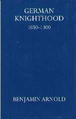 German Knighthood 1050-1300 (Oxford University Press Academic Monograph Reprints)