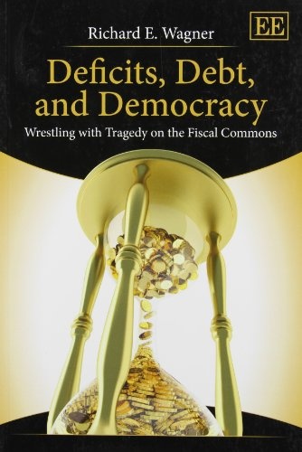 Deficits, Debt, and Democracy: Wrestling With Tragedy on the Fiscal Commons
