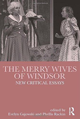 The Merry Wives of Windsor: New Critical Essays (Shakespeare Criticism)
