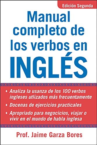 Manual Completo De Los Verbos En Ingles: Complete Manual of English Verbs, Second Edition