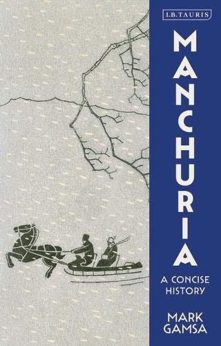 Manchuria: A Concise History