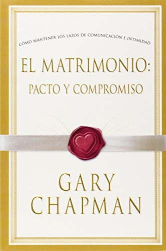 El Matrimonio: Pacto y Compromiso (Marriage: Pact and Commitment, Spanish edition) (English and Spanish Edition)
