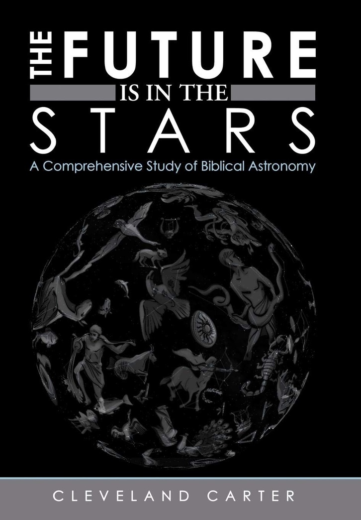 The Future Is in the Stars: A Comprehensive Study of Biblical Astronomy