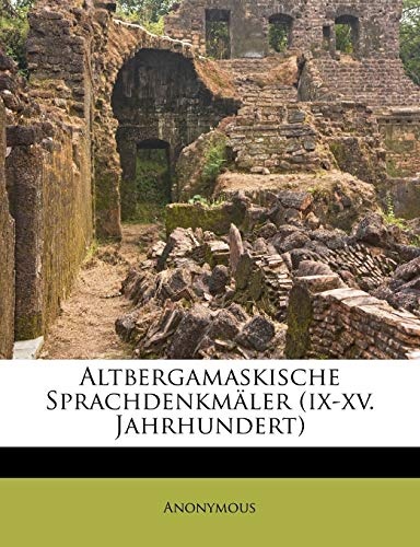 Romantische Bibliothek. X. Altbergamaskische SprachdenkmÃ¤ler (German Edition)