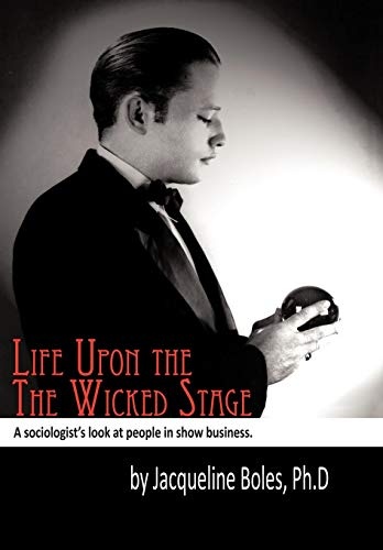 Life upon the Wicked Stage: A Sociological Study of Entertainers