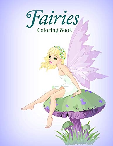 Fairies Coloring Book (Basic Coloring Books-Standard White Paper-Best for Colored Pencils, Crayons and Fine Tip Markers) (Volume 1)