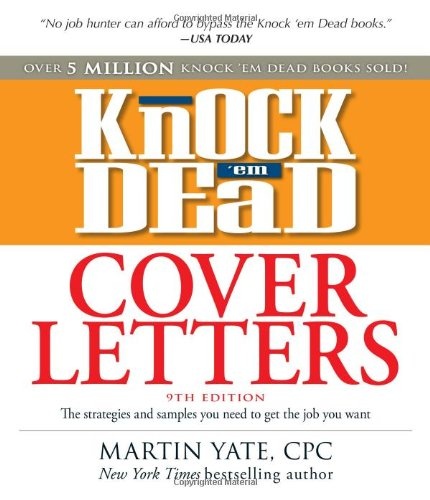 Knock 'em Dead Cover Letters: Great letter techniques and samples for every step of your job search