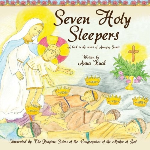 Seven Holy Sleepers: Amazing Saints