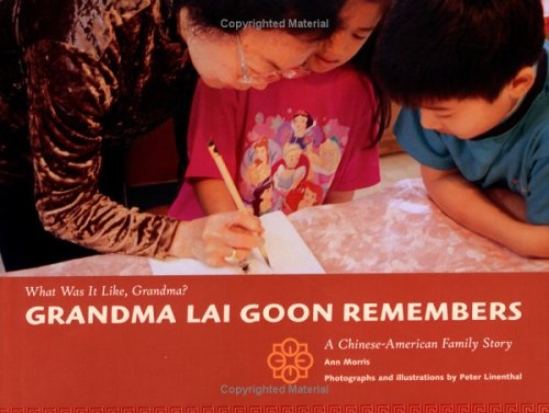 Grandma Lai Goon Remembers (What Was It Like, Grandma)