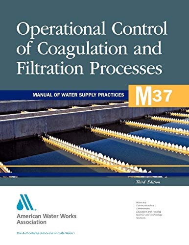 Operational Control of Coagulation and Filtration Processes (M37): AWWA Manual of Practice
