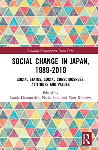 Social Change in Japan, 1989-2019 (Routledge Contemporary Japan Series)