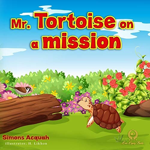 Mr. Tortoise on a Mission: A Folktale lesson on kindness and Forgiveness for kids. (Folktale adventure series)