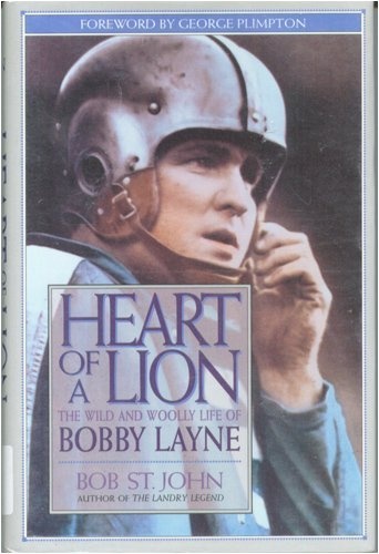 Heart of a Lion: The Wild and Woolly Life of Bobby Layne