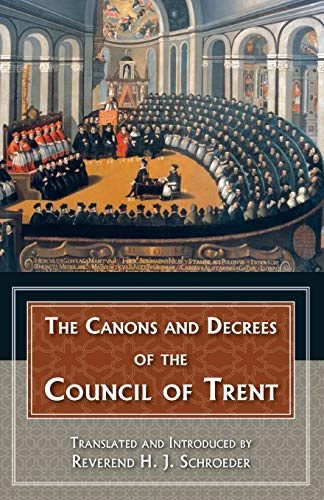 The Canons and Decrees of the Council Of Trent