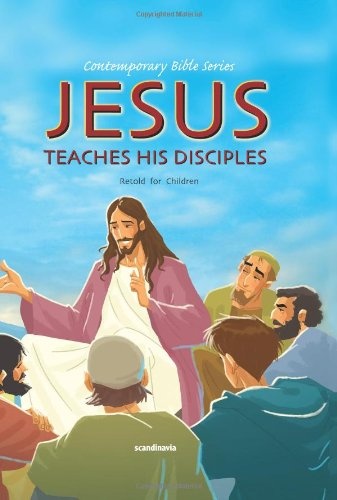 Jesus Teaches His Disciples (Contemporary Bible)