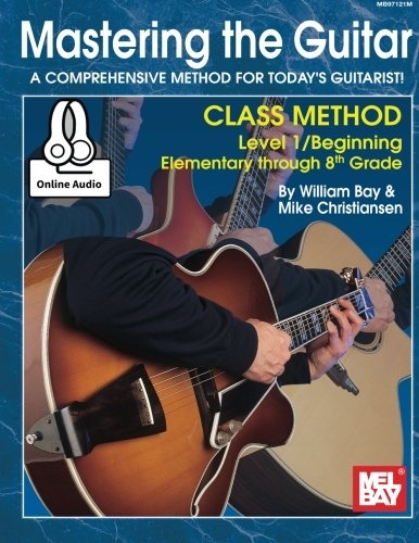 Mastering the Guitar Class Method Elementary to 8th Grade (Mastering Guitar)