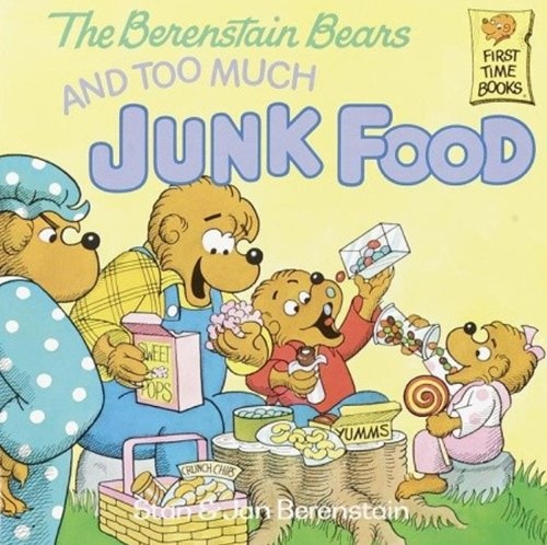The Berenstain Bears And Too Much Junk Food (Turtleback School & Library Binding Edition) (First Time Books)