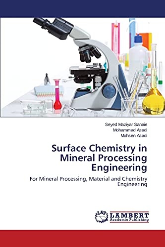 Surface Chemistry in Mineral Processing Engineering: For Mineral Processing, Material and Chemistry Engineering