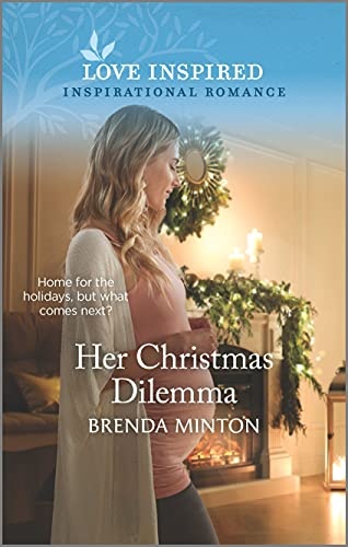Her Christmas Dilemma: An Uplifting Inspirational Romance (Love Inspired)