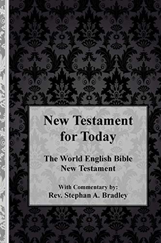 New Testament for Today: The World English Bible New Testament with Commentary