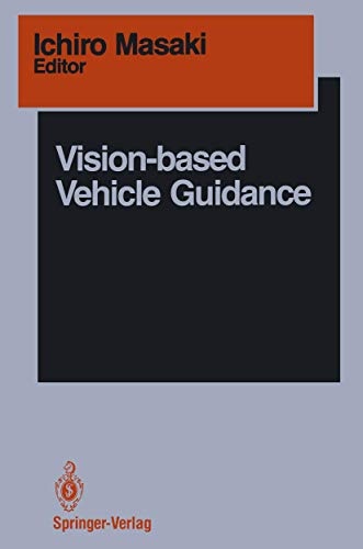 Vision-based Vehicle Guidance (Springer Series in Perception Engineering)