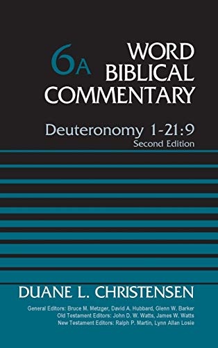 Deuteronomy 1-21:9, Volume 6A: Second Edition (Word Biblical Commentary)