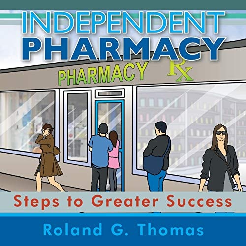 Independent Pharmacy: Steps to Greater Success