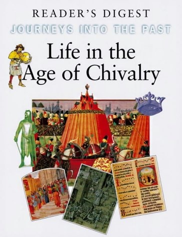 Life in the Age of Chivalry (Journeys into the Past)