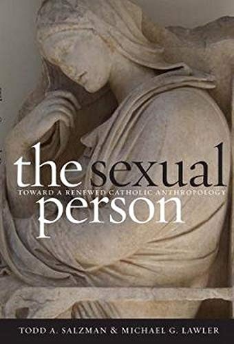 The Sexual Person: Toward a Renewed Catholic Anthropology (Moral Traditions)