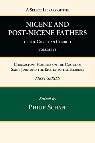 A Select Library of the Nicene and Post-Nicene Fathers of the Christian Church, First Series, Volume 14