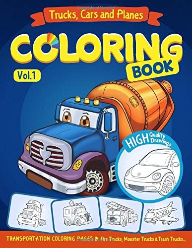 Trucks, Planes and Cars Coloring Book: Cars coloring book for kids & toddlers - activity books for preschooler - coloring book for Boys, Girls, Fun, ... book for kids ages 2-4 4-8) (Volume 1)