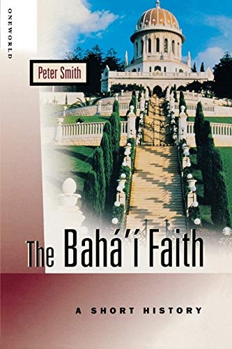 The Baha'i Faith: A Short History