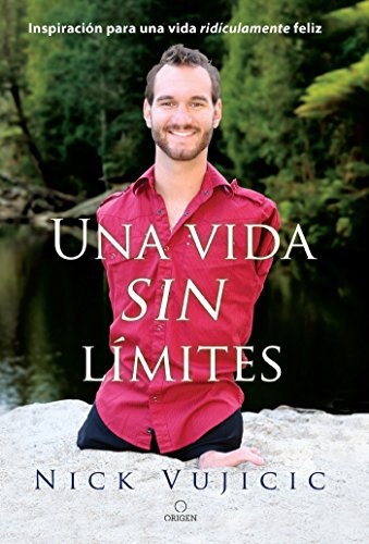 Una vida sin lÃ­mites / Life Without Limits (Spanish Edition)