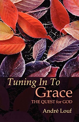 Tuning In To Grace: The Quest for God (Cistercian Studies)