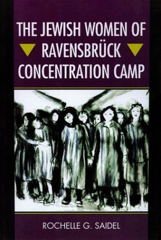 The Jewish Women of Ravensbr&uuml;ck Concentration Camp