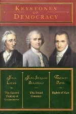 Keystones of Democracy: The Second Treatise of Government, The Social Contract and Rights of Man