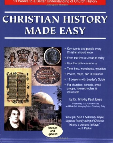 Christian History Made Easy: 13 Weeks to a Better Understanding of Church History